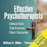 Effective Psychotherapists: Clinical Skills That Improve Client Outcomes