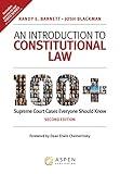 An Introduction to Constitutional Law: 100 Supreme Court Cases Everyone Should Know