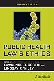 Public Health Law and Ethics: A Reader