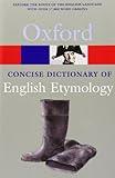 The Concise Oxford Dictionary of English Etymology (Oxford Paperback Reference)