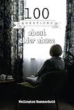 100 questions about elder abuse: Elder abuse is a serious problem that affects millions of people around the world, and it is important to be informed ... stop it. Abuse Neglect Abandonment Violence