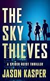 The Sky Thieves (Spider Heist Thrillers Book 2)