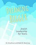 Dreaming Bigger: Jewish Leadership for Teens