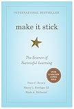 Make It Stick: The Science of Successful Learning