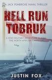 Hell Run Tobruk: A WWII military adventure during the North African campaign (Jack Pembroke Naval Thrillers Book 3)