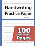 Handwriting Practice Paper: 100 Blank Writing Pages - For Students Learning to Write Letters