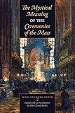 The Mystical Meaning of the Ceremonies of the Mass