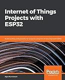 Internet of Things Projects with ESP32