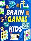 Brain Games For Kids Ages 7-12 Years Old: Mixed Puzzles Activity Book For Kids : Includes Word Search, Missing Number, Crossword puzzle, Sudoku, Mazes ... | Ultimate Logic Puzzle Challenges for Kids