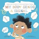 My Body Sends a Signal: Helping Kids Recognize Emotions and Express Feelings (Resilient Kids)