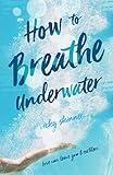 How to Breathe Underwater