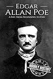 Edgar Allan Poe: A Life From Beginning to End (Biographies of American Authors)