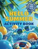 Hello Summer Activity Book for Kids Ages 6-12: Mazes, Word Searches, Coloring & Puzzles for Summer Fun