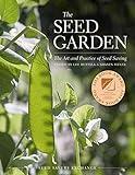 The Seed Garden: The Art and Practice of Seed Saving