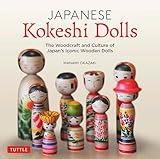 Japanese Kokeshi Dolls: The Woodcraft and Culture of Japan's Iconic Wooden Dolls