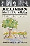 Religion in American History and Politics: 25 Core Documents