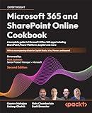 Microsoft 365 and SharePoint Online Cookbook: A complete guide to Microsoft Office 365 apps including SharePoint, Power Platform, Copilot and more