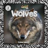 Wolves: Book for Kids | Stage 1 Reader | Beginner Readers (Safari Readers - Wildlife Books for Kids)