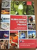 The Globalization of World Politics: An Introduction to International Relations 5th edition by Baylis, John, Smith, Steve, Owens, Patricia (2011) Paperback