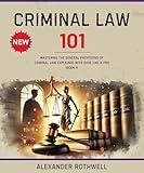 Criminal Law 101: Mastering The General Provisions of Criminal Law Explained with Ease Like a Pro (Book 1). (Master Legal Terminology and Phrases (Legal Vocabulary And Terminology))