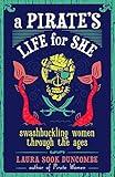 A Pirate's Life for She: Swashbuckling Women Through the Ages