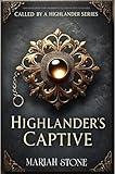 Highlander's Captive (Called by a Highlander Book 1)