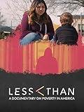 Less Than: A Documentary on Poverty in America