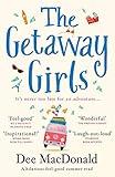 The Getaway Girls: A hilarious feel good summer read about second chances