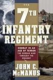 The 7th Infantry Regiment: Combat in an Age of Terror: The Korean War Through the Present