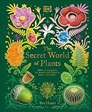 The Secret World of Plants: Tales of More Than 100 Remarkable Flowers, Trees, and Seeds (DK Treasures)