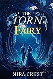 The Torn Fairy: A New Adult Fantasy Romance