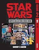 Star Wars Super Collector's Wish Book, Vol. 2: Toys, 1977-2022