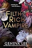 Filthy Rich Vampire (Filthy Rich Vampires Book 1)