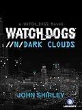 Watch Dogs: Dark Clouds (Spanish Edition)