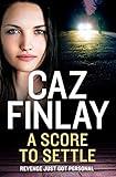 A Score To Settle: The Liverpool crime series everyone is talking about, 2025’s biggest thriller is available now! (Bad Blood, Book 8)
