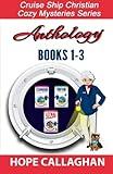 Cruise Ship Christian Cozy Mysteries Series: Anthology: Books 1-3 (Cruise Mysteries Box Set)