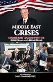 Middle East Crises: Expeditionary Diplomacy with the Bush, Obama, and Trump Teams