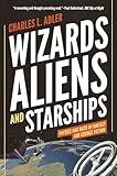 Wizards, Aliens, and Starships: Physics and Math in Fantasy and Science Fiction