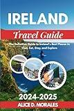 Ireland Travel Guide 2024-2025: The Definitive Guide to Ireland’s Best Places to Visit, Eat, Stay, and Explore (Globetrotter Travel Books)