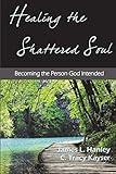 Healing the Shattered Soul