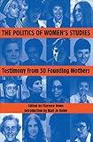 The Politics of Women's Studies: Testimony from 30 Founding Mothers