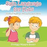 Sign Language for Kids : Children's Reading & Writing Education Books