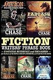 Fiction Writers' Phrase Book: Essential Reference and Thesaurus for Authors of Action, Fantasy, Horror, and Science Fiction (Writers' Phrase Books)