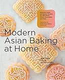 Modern Asian Baking at Home: Essential Sweet and Savory Recipes for Milk Bread, Mochi, Mooncakes, and More; Inspired by the Subtle Asian Baking Community