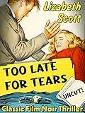 Lizabeth Scott in Too Late For Tears - Classic Film Noir Thriller, Uncut!
