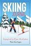 Skiing Journal: Record all your Skiing Activities | Alpine Skier Hiking Trail Log | 100 Template sheets | Ski NoteBook