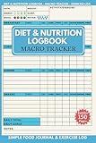 Diet & Nutrition Log Book: Macro Tracker & Daily Food Journal To Help Count Your Calories, Record Exercise & Achieve Weight Loss (Jumbo Size 150 Pages)