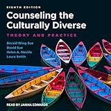 Counseling the Culturally Diverse, 8th Edition: Theory and Practice