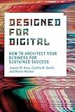 Designed for Digital: How to Architect Your Business for Sustained Success (Management on the Cutting Edge)