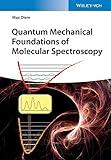 Quantum Mechanical Foundations of Molecular Spectroscopy